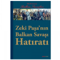  Zeki Paşa'nın Balkan Savaşı Hatıratı - Zeki Paşa
