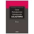 Ceza Muhakemesi Hukukunda Uzlaştırma - Berrin Akbulut, Murat Aksan