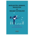 Entelektüel Sermaye, İnovasyon ve Rekabet Üstünlüğü - Deniz Yıldız, Kurtuluş Yılmaz Genç