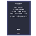  Tapu Sicilinin Tutulmasından Doğan Zararlardan Devletin Sorumluluğu ve Kusurlu Görevliye Rücu - Süleyman Sapanoğlu