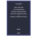 Tapu Sicilinin Tutulmasından Doğan Zararlardan Devletin Sorumluluğu ve Kusurlu Görevliye Rücu - Süleyman Sapanoğlu