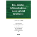 Tıbbi Müdahale Hatalarından Doğan Maddi Tazminat Sorumluluğu - Gençer Özdemir