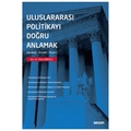 Uluslararası Politikayı Doğru Anlamak - Fikret Birdişli