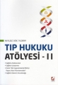 Tıp Hukuku Atölyesi II - Turan Yıldırım, Ahmet Nezih Kök, Sunay Akyıldız