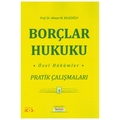 Borçlar Hukuku Özel Hükümler Pratik Çalışmaları - Ahmet M. Kılıçoğlu