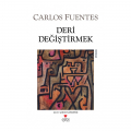 Deri Değiştirmek - Carlos Fuentes