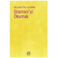 Gramsci'yi Okumak - Selahattin Yıldırım