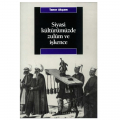 Siyasi Kültürümüzde Zulüm ve İşkence - Taner Akçam