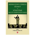 Merkezden Yerele Siyaset ve Yönetime Multi-Disipliner Bakış - Gökhan Ak