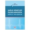  Sağlık Hizmetleri Pazarlamasında Güncel Yaklaşımlar - Volkan Yakın