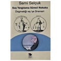  Suç Yargılama Süreci Hukuku - Sami Selçuk