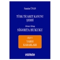 Türk Ticaret Kanunu Şerhi Altıncı Kitap: Sigorta Hukuku Cilt 5 - Samim Ünan