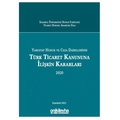 Yargıtay Hukuk ve Ceza Dairelerinin Türk Ticaret Kanununa İlişkin Kararları 2020 - Arslan Kaya