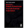 Büyük Ermenistan Peşinde Ermeni Komiteleri - Jean-Louis Mattei