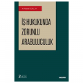 İş Hukukunda Zorunlu Arabuluculuk - Mustafa Çiçek