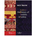 Studies in the History of Textiles in Turkey - Halil İnalcık
