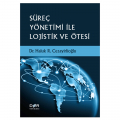  Süreç Yönetimi İle Lojistik ve Ötesi - Haluk R. Cezayirlioğlu