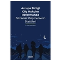  Avrupa Birliği Göç Hukuku Reformunda Düzensiz Göçmenlerin Statüleri - Türkan Melis Parlak