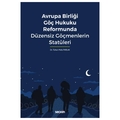 Avrupa Birliği Göç Hukuku Reformunda Düzensiz Göçmenlerin Statüleri - Türkan Melis Parlak