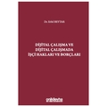  Dijital Çalışma ve Dijital Çalışmada İşçi Hakları ve Borçları - Erbil Beytar