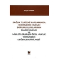 Sağlık Turizmi Kapsamında Hekimlerin Hukuki Sorumlulukları - Sezgin Karma