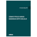 Sermaye Piyasası Hukuku Bakımından Kripto Varlıklar - Müge Çetin