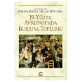  19. Yüzyıl Avrupası'nda Burjuva Toplumu - Jürgen Kocka, Allan Mitchell
