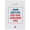  Anonim Şirketlerde Genel Kurul Kararlarının İptali - Mehmet Cemil Türk