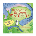  Dinozorlar Ne Kadar Büyüktü - Anna Milbourne