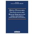 Dijital Piyasalarda Yer Sağlayıcıların Hukuki Sorumluluğu - Fülürya Yusufoğlu Bilgin