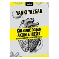 Kalbinle Düşün Aklınla Hisset - Yankı Yazgan