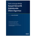  Sosyal Güvenlik Hukukunda Ölüm Sigortası - Mehtap Yücel Bodur