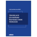 Türk Borçlar ve Eşya Hukukunda İradi Rekabet Etmeme Yükümlülüğü - Meliha Sermin Paksoy