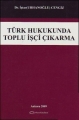 Türk Hukukunda Toplu İşçi Çıkarma - İştar Urhanoğlu Cengiz