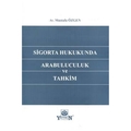 Sigorta Hukukunda Arabuluculuk ve Tahkim - Mustafa Özgen