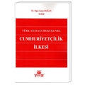 Türk Anayasa Hukukunda Cumhuriyetçilik İlkesi - Oğuz Kaan Doğan
