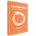  Yönetme Krizi Krizler Doğuran Kriz - Oktay Koç