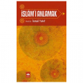  İslam'ı Anlamak - İsmail Yakıt