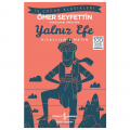  Yalnız Efe, Kısaltılmış Metin - Ömer Seyfettin