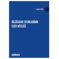 Bilgisayar Oyunlarının Eser Niteliği - Taylan Kılıç