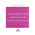 Karşılaştırmalı Hukuk ve Türk İş Hukukunda İşyeri İç Yönetmelikleri - Merve Kutlu Mutluer