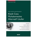 Klasik Ceza Muhakemesine Alternatif Usuller - Ercan Yaşar