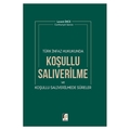 Koşullu Salıverilme ve Koşullu Salıverilmede Süreler - Levent İnce