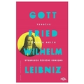 Teodise, İmanla Aklın Uygunluğu Üzerine Konuşma - Gottfried Wilhelm Leibniz