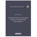 Türk Borçlar Kanunu Çerçevesinde Sözleşmenin Haksız Olarak Sona Erdirilmesi - Melih Şeker