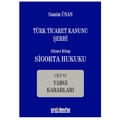 Türk Ticaret Kanunu Şerhi Altıncı Kitap: Sigorta Hukuku Cilt 6 - Samim Ünan