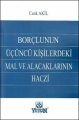  Borçlunun Üçüncü Kişilerdeki Mal ve Alacaklarının Haczi - Cenk Akil