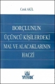 Borçlunun Üçüncü Kişilerdeki Mal ve Alacaklarının Haczi - Cenk Akil