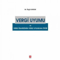  Vergi Uyumu ve Vergi İdaresinin Vergi Uyumuna Etkisi - Özgün Saygın