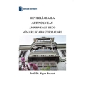 Heybeliada'da Art Nouveau Ampir ve Art Deco Mimarlık Araştırmaları - Nigan Bayazıt